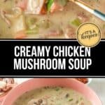 A bowl of Creamy Chicken Mushroom Soup with visible chunks of chicken, mushrooms, and vegetables is shown close up in a pink bowl.