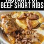 A bowl of Instant Pot Beef Short Ribs in sauce, with a spoon lifting a tender piece of meat and potato; text above reads "Tender Instant Pot Beef Short Ribs.