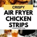 A plate of crispy Air Fryer Chicken Strips sits in front of a checkered cloth, with a close-up of the golden chicken above. Text reads: “Crispy Air Fryer Chicken Strips, itisakeeper.com.”.