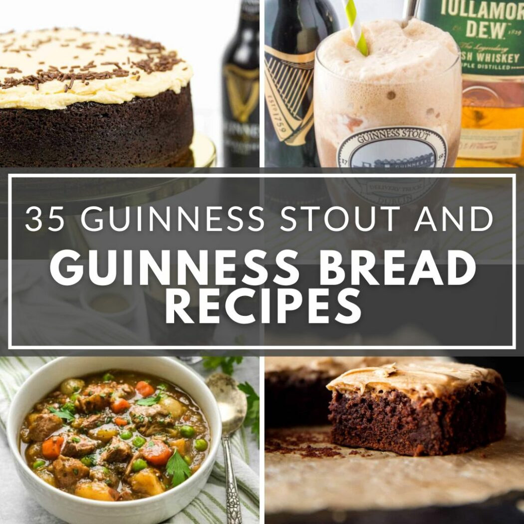 35 Guinness Recipes From Guinness Bread to Stew