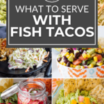 25 ways to serve fish tacos and what to serve with fish tacos.