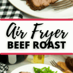 Sliced Air Fryer Beef Roast with green beans on a white plate, fork beside, black and white checked napkin underneath. Text overlay reads "Air Fryer Beef Roast.
