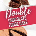 A whole double chocolate fudge cake and a slice of the cake.