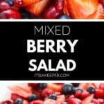 A close-up of a Strawberry Blueberry Salad with strawberries, cherries, blueberries, pomegranate seeds, and raspberries on a white plate. Text overlay reads "Mixed Berry Salad.