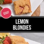 Two images of Strawberry Lemon Blondies with strawberry pieces on white plates. The top image includes fresh strawberries and a lemon in the background. The middle banner reads "LEMON BLONDIES" with a "STRAWBERRY" tag.