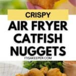 A hand holds a breaded Air Fryer Catfish Nugget above a plate filled with crispy Air Fryer Catfish Nuggets, with text overlay promoting the dish.