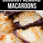 A close-up of several almond macaroons, each dipped in chocolate on the bottom, with a text label above reading "Chewy Coconut Almond Macaroons.