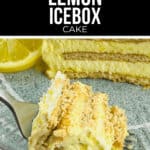 A slice of Lemon Icebox Cake with a graham cracker and lemon filling is served on a light blue plate, with a fork holding a piece in the foreground. The text on the image reads "No Bake! Lemon Icebox Cake.
