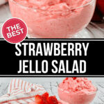 Strawberry jello salad - the best strawberry jello salad that is both delicious and refreshing.