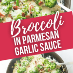 Two views of the Creamy Broccoli in Parmesan Garlic Sauce with bacon.