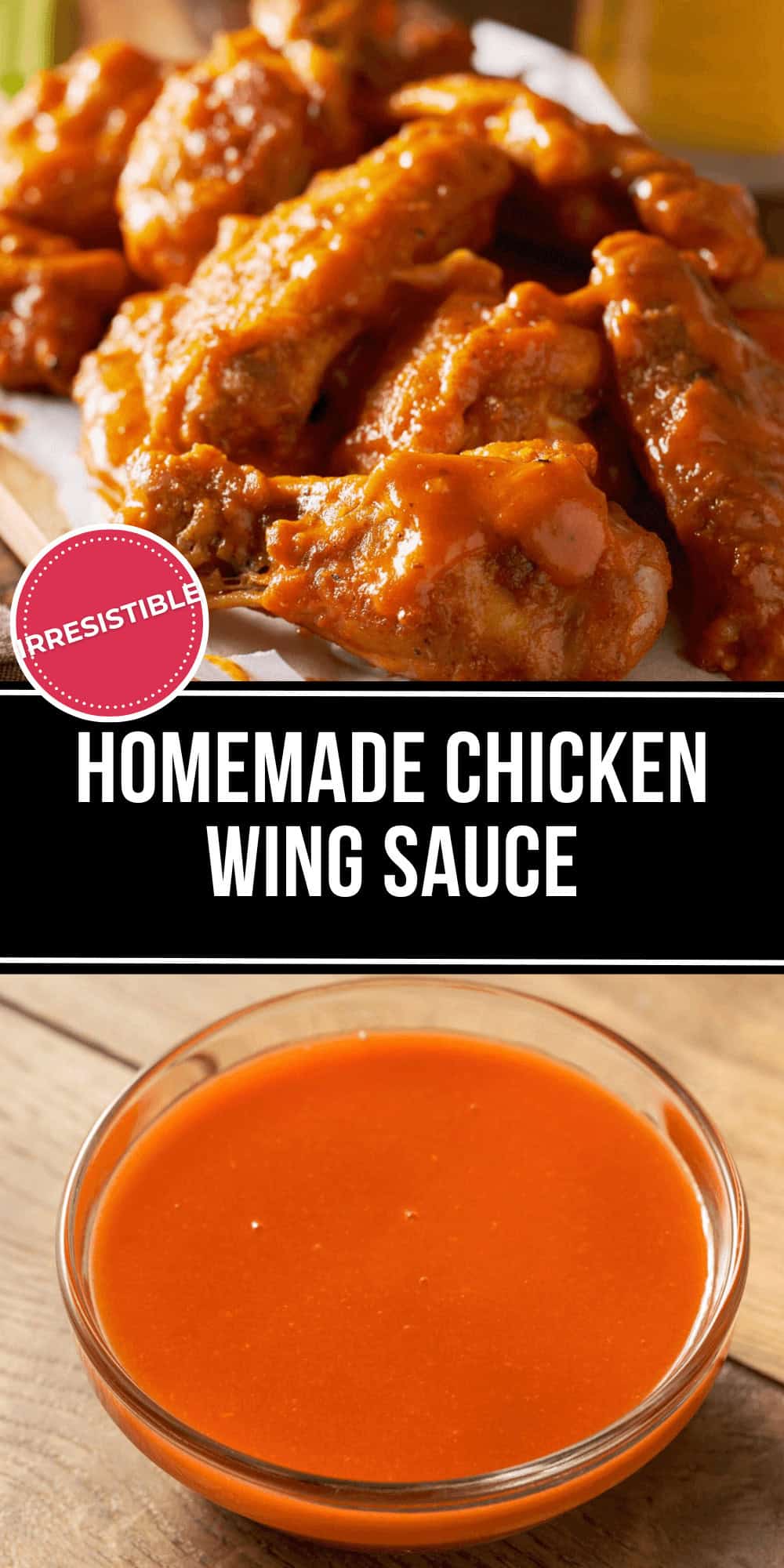Close-up of saucy chicken wings above a bowl labeled "Irresistible Homemade Chicken Wing Sauce," showcasing the rich, orange chicken wing sauce that elevates every bite.
