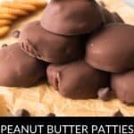 A stack of Peanut Butter Patties, with one cut in half on top, is surrounded by chocolate chips and cookies. Text reads: “Peanut Butter Patties (Girl Scout Tagalongs).”.