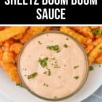 A clear bowl of creamy Sheetz Boom Boom Sauce sprinkled with herbs sits among crinkle-cut fries on a white plate. Text: "Easy Sheetz Boom Boom Sauce" above the dish.