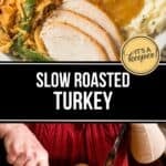 A plate with sliced slow roasted turkey, mashed potatoes with gravy, stuffing, green bean casserole, cranberry sauce, and a roll. Below, a person carves a whole roasted turkey on a cutting board.