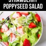 A bowl of salad with lettuce, sliced strawberries, and poppyseed dressing sits below a label reading "Strawberry Poppyseed Salad," highlighting this fresh and flavorful Strawberry Poppyseed Salad.