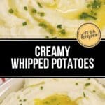 A dish of creamy whipped potatoes topped with melted butter and chopped chives, shown close up with the text “Whipped Potatoes” in the center.