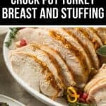 Sliced Crock Pot Turkey Breast arranged on a white plate, garnished with herbs and orange zest, with text reading "Crock Pot Turkey Breast and Stuffing.