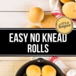 A plate with butter and dinner rolls, a basket of No Knead Rolls, and a cast iron skillet with freshly baked rolls, with the text "Easy No Knead Rolls.