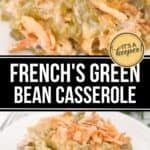 A plate of French’s Green Bean Casserole topped with crispy fried onions, shown in a close-up above and a full plate shot below. Text overlay reads: "French’s Green Bean Casserole.