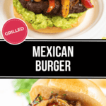 Image of a Mexican Burger featuring a beef patty, grilled onions and peppers, and a layer of guacamole, all sandwiched in a round bun. A "Grilled" label is placed near the top left of the image.