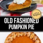 A slice of Old Fashioned Pumpkin Pie with whipped cream sits on a plate beside a whole pie with a decorative crust, all on a white background. Text reads "Old Fashioned Pumpkin Pie.