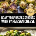 Roasted Brussels Sprouts with Parmesan Cheese feature crispy, browned edges and a savory topping, arranged on a baking sheet and served fresh in a white bowl.