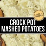 Creamy mashed potatoes served in a scalloped dish, topped with pepper and melting butter; text overlay reads "Crock Pot Mashed Potatoes.