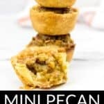 Four stacked mini Pecan Tarts, one with a bite taken out, displayed on a white surface with text reading "MINI PECAN TARTS" at the bottom.