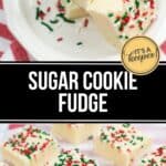 Squares of Sugar Cookie Fudge, topped with festive red and green sprinkles, are stacked on a plate and arranged on parchment paper. A label reads "Sugar Cookie Fudge.