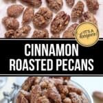 Cinnamon Roasted Pecans arranged on parchment paper and in a glass jar; text overlay reads "Cinnamon Roasted Pecans," highlighting this classic sweet and crunchy treat.