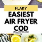 Two white plates each with a piece of perfectly cooked Air Fryer Cod, garnished with fresh herbs and a lemon slice. Text reads: “Flaky Easiest Air Fryer Cod itisakeeper.com”. A striped towel is partially visible.