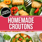 Make homemade croutons ahead of time.