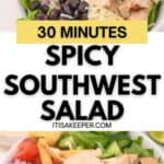 Bowl of Spicy Southwest Salad with lettuce, black beans, cheese, chicken, tortilla strips, onions, tomatoes, and spicy dressing being drizzled on top. Text overlay: “30 Minutes Spicy Southwest Salad.”.