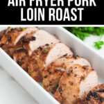 Prepare a delicious and tender pork loin roast in your air fryer.