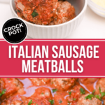 Crock pot Italian sausage meatballs.