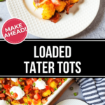 Indulge in some loaded tater tots.