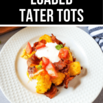 Plateful of loaded tater tots.