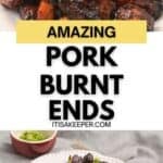 Two plates of delicious Pork Burnt Ends glazed to perfection and topped with chopped green onions; text overlay reads "Amazing Pork Burnt Ends" and "itisakeeper.com".