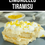 A plate of Limoncello Tiramisu garnished with lemon zest, with the words "Limoncello Tiramisu" above it.