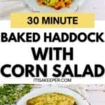 Plate with Baked Haddock fillet and a colorful corn salad with cherry tomatoes on a white background, shown above and below bold text reading "30 Minute Baked Haddock with Corn Salad.