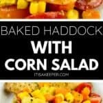 Close-up images of a fresh corn salad with tomatoes, avocado, and herbs are paired with bold text reading “Baked Haddock with Corn Salad.” The vibrant dish highlights the perfect pairing for Baked Haddock.