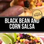 A hand holds a chip topped with Black Bean and Corn Salsa; below, a bowl of the zesty Black Bean and Corn Salsa with lime wedges is shown. Text reads "Black Bean and Corn Salsa.