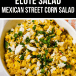 A bowl of Elote Salad topped with crumbled cheese and chopped herbs, with text reading "Creamy Elote Salad Mexican Street Corn Salad.