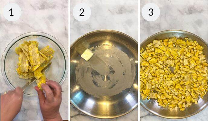 Three-panel image showing: 1) hands cutting corn off cobs, 2) butter melting in a skillet, 3) bowl filled with cut corn kernels for Elote Salad.