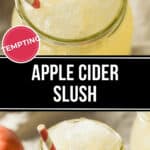 A mason jar filled with icy apple cider slush, topped with a red and white striped straw. An apple is placed in the background. The text "APPLE CIDER SLUSH" is prominently displayed in the center of the image.