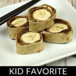 Image of a white plate with four pieces of delicious banana sushi snacks made with tortillas, bananas, and spread, accompanied by a pair of chopsticks. The text "Kid Favorite Banana Sushi Snacks" is displayed below.