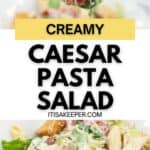 A close-up of Caesar Pasta Salad with penne, lettuce, cherry tomatoes, croutons, and creamy dressing; a fork lifts a bite from the bowl.