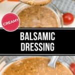 A spoon drizzles creamy balsamic dressing above a bowl brimming with the same luscious delight. The words "Creamy Balsamic Dressing" elegantly float in the center of the image.