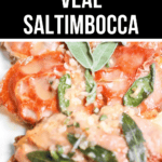 A close-up of Veal Saltimbocca garnished with fresh sage leaves and a rich sauce, displayed on a white plate with a text overlay that reads "Classic Veal Saltimbocca.