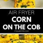 Four pieces of cooked Air Fryer Corn on the Cob with herbs and seasoning, presented on a plate. Text in the center reads: "Air Fryer Corn on the Cob. Itisakeeper.com.